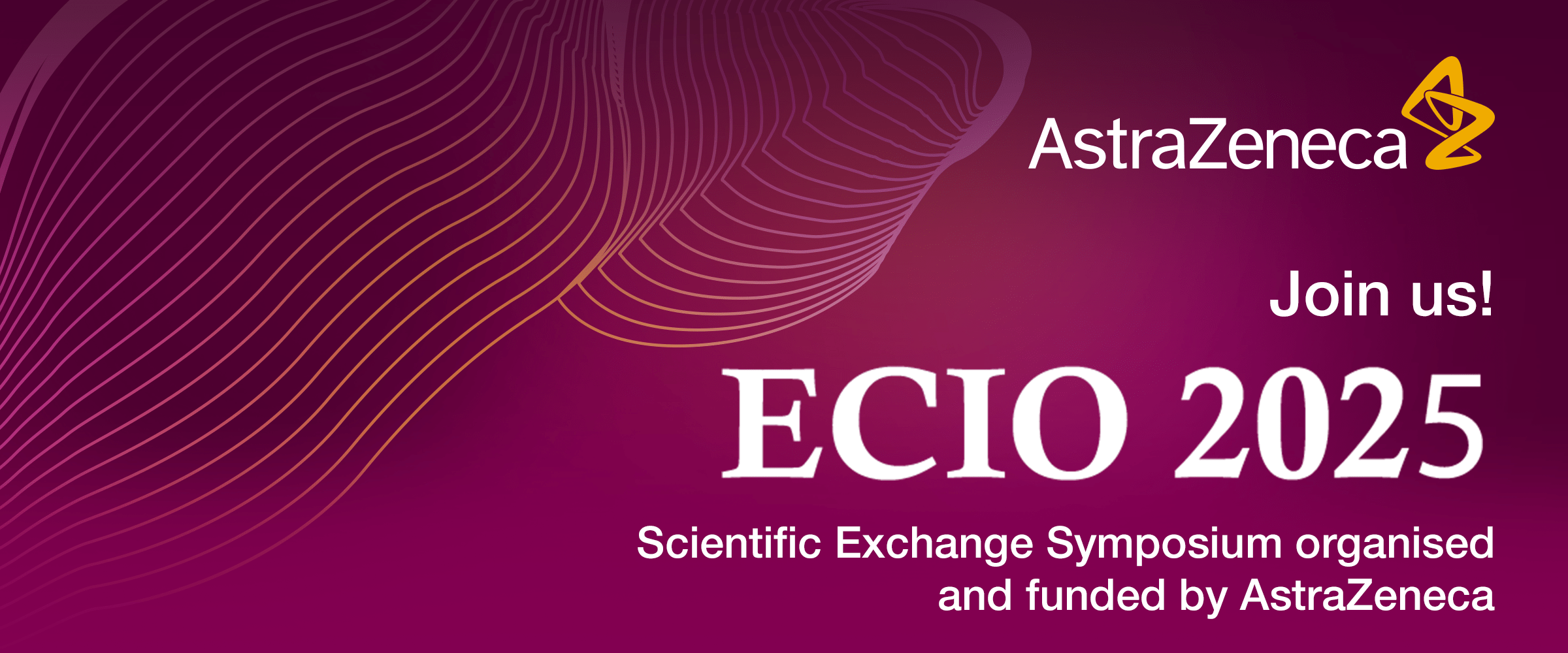 AstraZeneca logo; heading: Join us! ECIO 2025 Scientific Exchange Symposium organised and funded by AstraZeneca